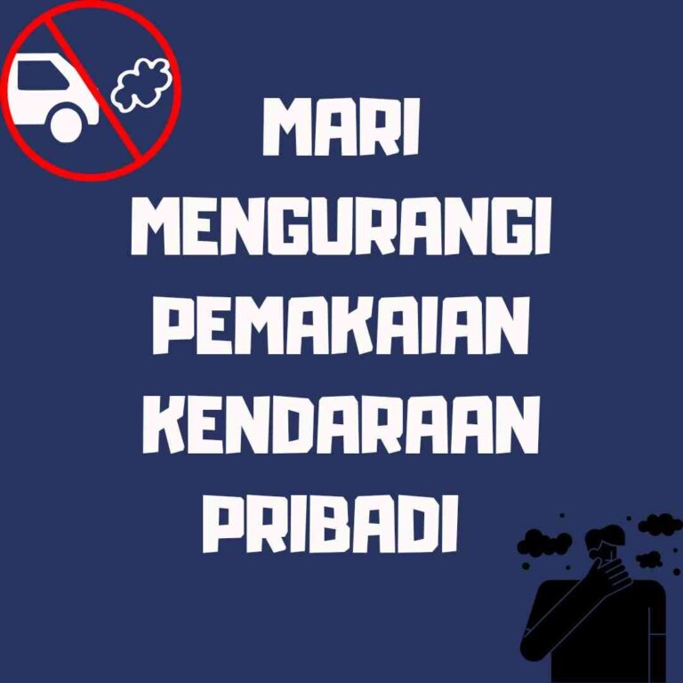 Ajakan untuk mengurangi pemakaian kendaraan pribadi dan beralih ke kendaraan umum, demi udara yang lebih bersih. Gambar:kompasiana